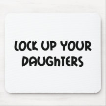 Lock up your Daughters Item Mouse Pad