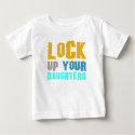 lock up your daughters! t-shirts