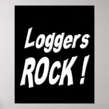 Loggers Rock! Poster Print