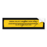 Logical Fallacy: Argument from Fallacy bumper stickers
