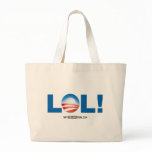LOL at Obama Tote Bags