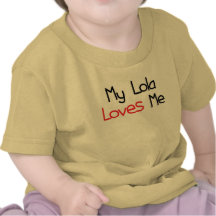 Lola Loves Me T-shirts