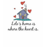 Lolo's Home is Where the Heart is t-shirts