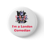 London Comedian Badge Pin