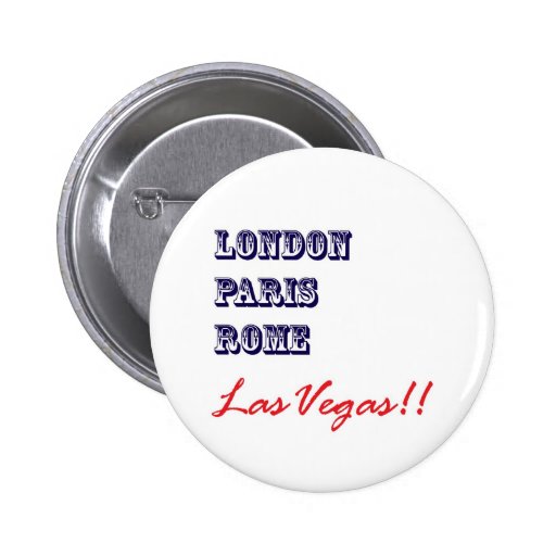 London Paris Rome, Las Vegas Pinback Button
