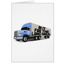 Long Haul Trucking Greeting Card