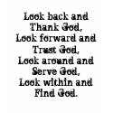 Look back and Thank God,Look forward and Trust ... t-shirts