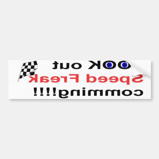 look out speed freak bumper stickers