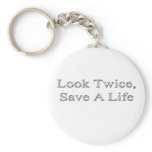Look Twice, Save A Life keychains