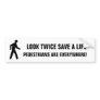 Look Twice Save A Life Pedestrians Sticker (white) Bumper Sticker