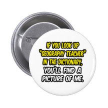 Look Up Geography Teacher In Dictionary...Me Button