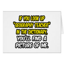 Look Up Geography Teacher In Dictionary...Me Cards