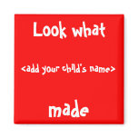 Look What I Made! magnets