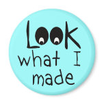 Look What I Made Round Refrigerator Magnet