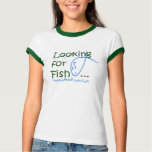 Looking For Fish t-shirt
