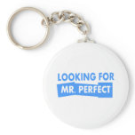 Looking for Mr. Perfect keychains