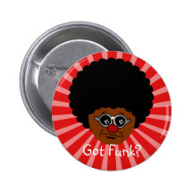 Looking for the funk? I have it right here. Pinback Buttons