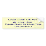 Loose Dogs Not Welcome Bumper Stickers