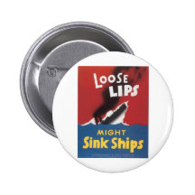 Loose Lips Sink Ships Pinback Buttons