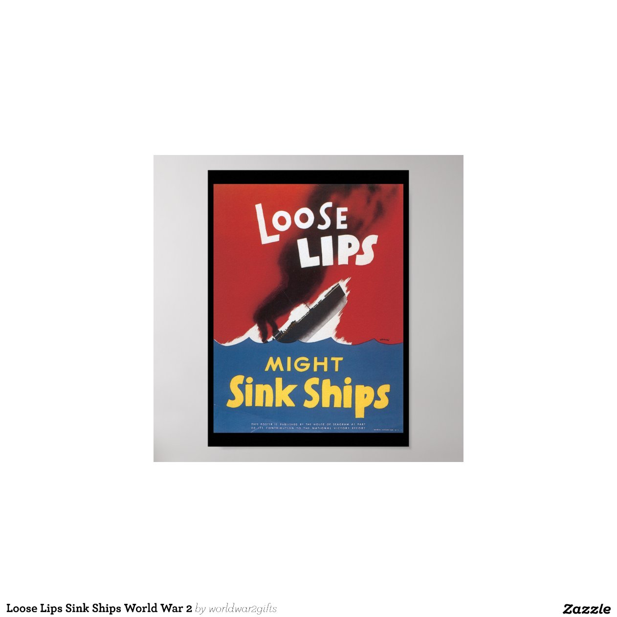 Loose Lips Sink Ships World War 2 Posters Zazzle 