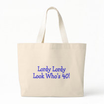 Lordy Lordy Look Whos 40 Birthday Blue Canvas Bag