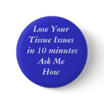Lose Your Tissue Issues in 10 minutesAsk MeHow Pins