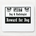 Lost Dog Radiologist mousepads