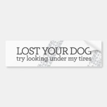 Lost your dog bumper sticker