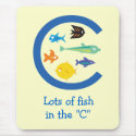 Lots of Fish in the "C" mousepads