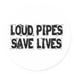 Loud Pipes Save Lives Round Sticker