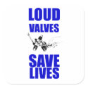 Loud Valves Save Lives stickers
