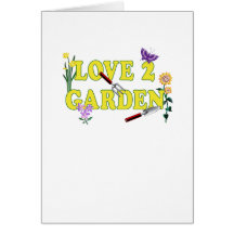 Love 2 Garden Graphic Greeting Cards