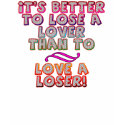 Love A Loser Womens T-Shirt