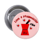 "Love A Pharmacist PRN" Unique Gifts Pinback Button