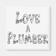 Love a Plumber Refrigerator Magnet