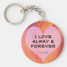 LOVE ALWAY & FOREVER KEY CHAINS