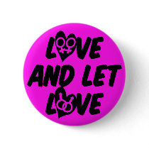 Love and Let Love Button