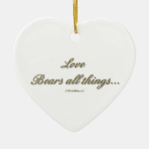 "Love bears all things/believes all things" Ornament