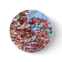 Love being a Mum! button Mothers buttons Dogwood