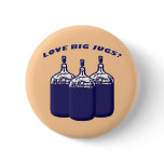 Love Big Jugs? buttons