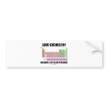 Love Chemistry Because Life Is So Periodic Bumper Stickers