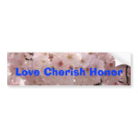 Love Cherish Honour bumper sticker Pink Blossoms bumper stickers