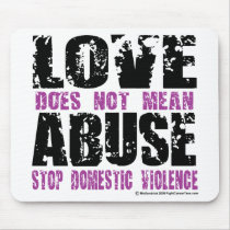 Love Does Not Mean Abuse Mouse Pads