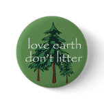 Love Earth Don't Litter buttons