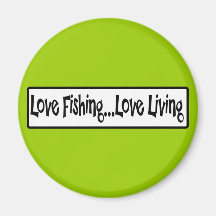 Love Fishing Love Living Fridge Magnets
