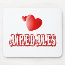 Love for Airedale Terriers Mouse Pad