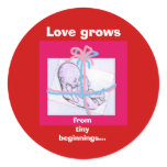 Love grows from tiny beginnings.. stickers
