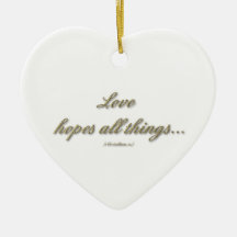 Love hopes all things/Love endures all things Christmas Tree Ornament