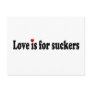 Love Is For Suckers Post Cards