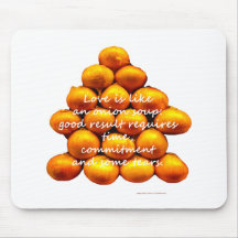 Love Is Like an Onion Soup Mousepads